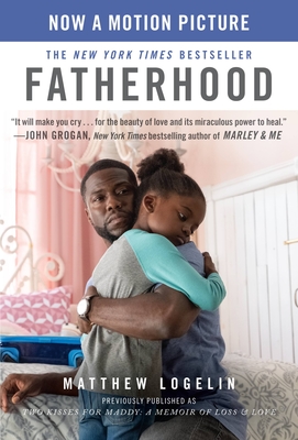 Fatherhood media tie-in (previously published as Two Kisses for Maddy): A Memoir of Loss & Love Cover Image