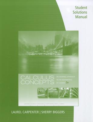 Calculus Concepts, an Informal Approach to the Mathematics of Change, Student Solutions Manual Cover Image