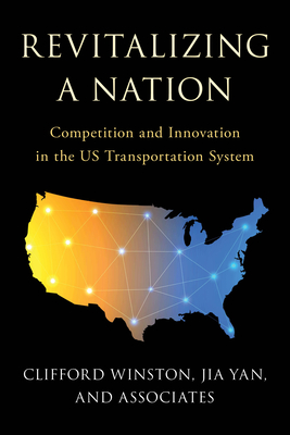 Revitalizing a Nation: Competition and Innovation in the US Transportation System Cover Image