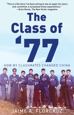 The Class of '77: How My Classmates Changed China By Jaime Florcruz Cover Image