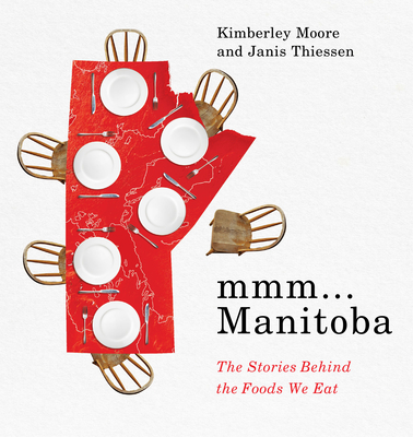 MMM... Manitoba: The Stories Behind the Foods We Eat Cover Image