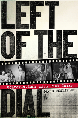 Left of the Dial: Conversations with Punk Icons Cover Image