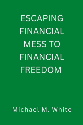 Escaping Financial Mess to Financial Freedom Cover Image