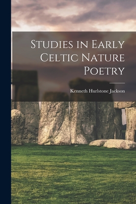 Studies in Early Celtic Nature Poetry By Kenneth Hurlstone 1909-1991 Jackson Cover Image