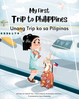 My First Trip to Philippines: Bilingual Tagalog-English Children's Book Cover Image