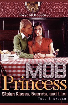 Stolen Kisses, Secrets, and Lies (Mob Princess #2) By Todd Strasser Cover Image