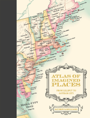 Atlas of Imagined Places: from Lilliput to Gotham City Cover Image