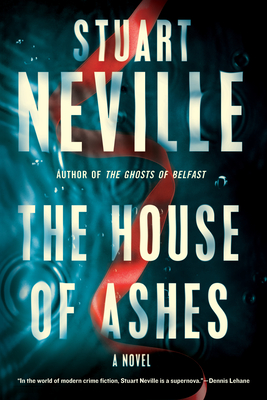 The House of Ashes By Stuart Neville Cover Image