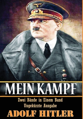 Mein Kampf: Zwei Bande in Einem Band Ungekurzte Ausgabe Cover Image