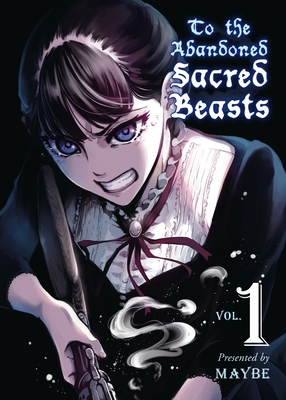 To the Abandoned Sacred Beasts 1 By Maybe Cover Image