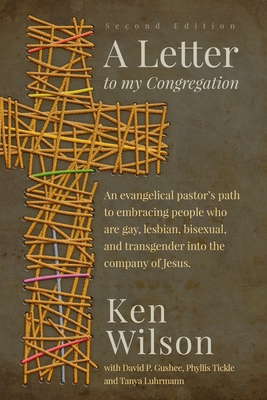 A Letter to My Congregation, Second Edition: An evangelical pastor's path to embracing people who are gay, lesbian, bisexual and transgender into the Cover Image
