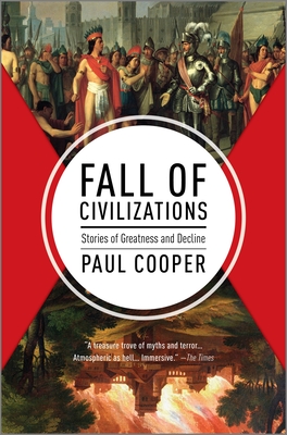 Fall of Civilizations: Stories of Greatness and Decline Cover Image