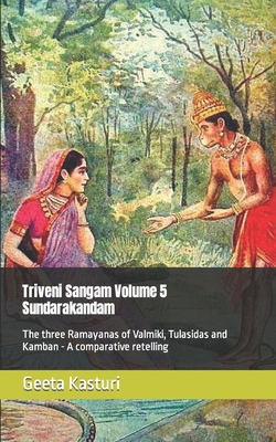 Triveni Sangam Volume 5 - Sundarakandam: The three Ramayanas of Valmiki, Tulasidas and Kamban - A comparative retelling Cover Image