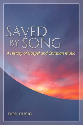Saved by Song: A History of Gospel and Christian Music (American Made Music) Cover Image