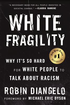 Cover for White Fragility: Why It's So Hard for White People to Talk About Racism