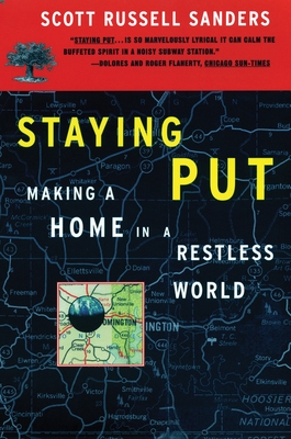 Staying Put: Making a Home in a Restless World (Concord Library) By Scott Russell Sanders Cover Image