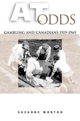 At Odds: Gambling and Canadians, 1919-1969 (Heritage) Cover Image