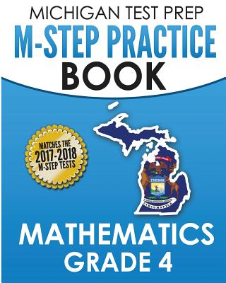 MICHIGAN TEST PREP M-STEP Practice Book Mathematics Grade 4: Practice and Preparation for the M-STEP Mathematics Assessments By Test Master Press Michigan Cover Image