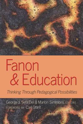 Fanon and Education; Thinking Through Pedagogical Possibilities (Counterpoints #368) By Shirley R. Steinberg (Editor), Marlon Simmons (Editor), George J. Sefa Dei (Editor) Cover Image
