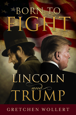 Born to Fight: Lincoln and Trump Cover Image