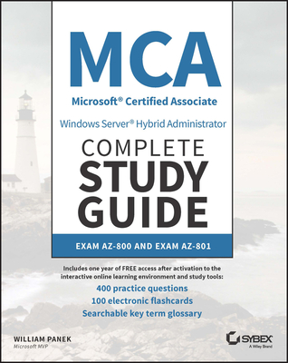 MCA Windows Server Hybrid Administrator Complete Study Guide with 400 Practice Test Questions: Exam Az-800 and Exam Az-801 (Sybex Study Guide) Cover Image