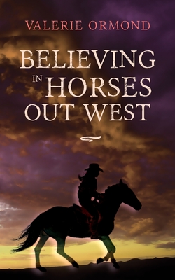 Believing In Horses Out West Cover Image