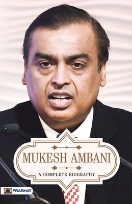 Mukesh Ambani A Complete Biography Cover Image