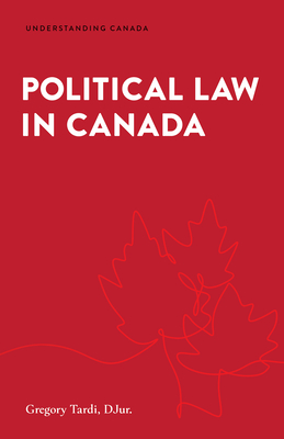 Political Law in Canada (Understanding Canada) Cover Image