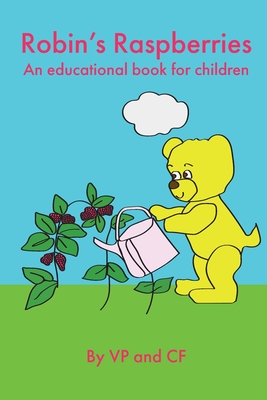 Robin's Raspberries - An educational book for children: A story about a bear who starts a business By C. F Cover Image