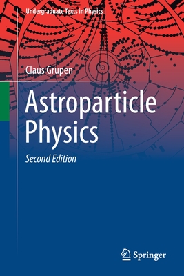 Astroparticle Physics (Undergraduate Texts in Physics) | Parnassus