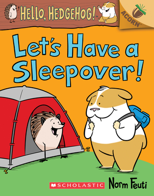Let's Have a Sleepover!: An Acorn Book (Hello, Hedgehog! #2) By Norm Feuti, Norm Feuti (Illustrator) Cover Image