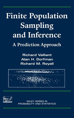 Finite Population Sampling and Inference: A Prediction Approach (Wiley Survey Methodology #321)