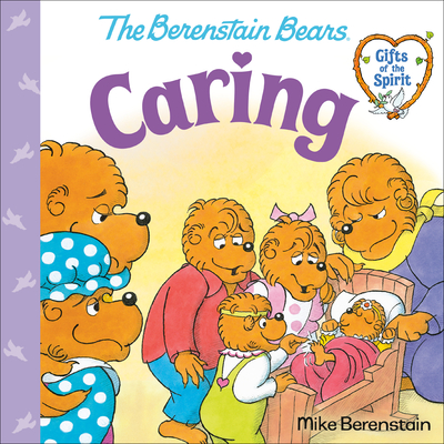 Caring (Berenstain Bears Gifts of the Spirit) (Pictureback(R) #1) By Mike Berenstain Cover Image