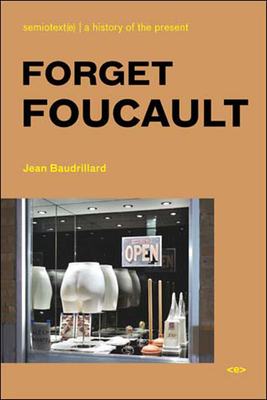 Forget Foucault, new edition (Semiotext(e) / Foreign Agents)