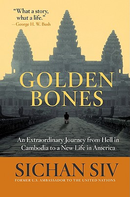 Golden Bones: An Extraordinary Journey from Hell in Cambodia to a New Life in America Cover Image
