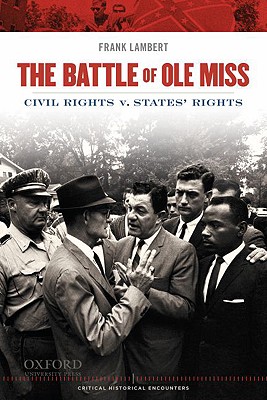 Battle of Ole Miss: Civil Rights v. States' Rights (Critical Historical Encounters)