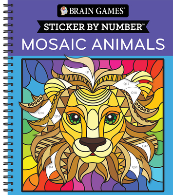 Brain Games - Sticker by Number: Mosaic Animals (28 Images to Sticker) By Publications International Ltd, New Seasons, Brain Games Cover Image