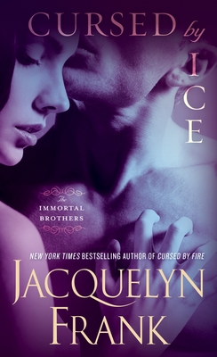 Cursed by Ice: The Immortal Brothers By Jacquelyn Frank Cover Image