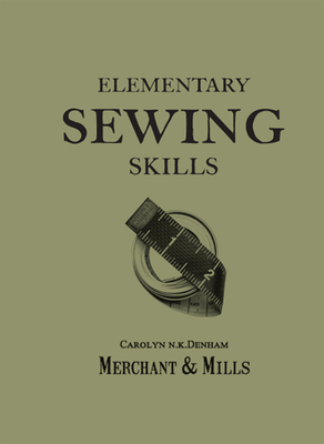 Elementary Sewing Skills: Do it once, do it well Cover Image
