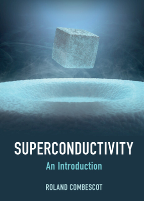 Superconductivity: An Introduction By Roland Combescot Cover Image