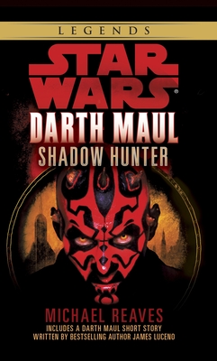 Shadow Hunter: Star Wars Legends (Darth Maul) (Star Wars - Legends)