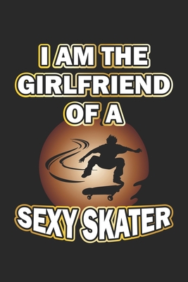 I am the girlfriend of a sexy skater: Notizbuch, Notizheft, Notizblock - Geschenk-Idee für Skater & Skateboard Fans - Karo - A5 - 120 Seiten Cover Image