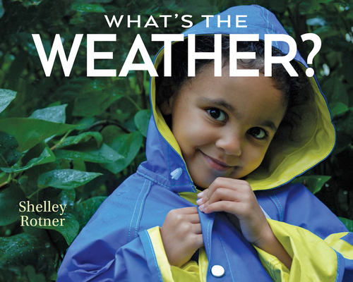 What's the Weather? By Shelley Rotner Cover Image