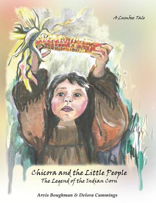 Chicora and the Little People: The Legend of the Indian Corn Cover Image