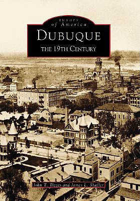 Dubuque: The Nineteenth Century (Images of America)