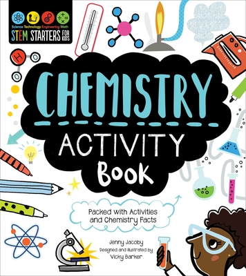 STEM Starters for Kids Chemistry Activity Book: Packed with Activities and Chemistry Facts Cover Image