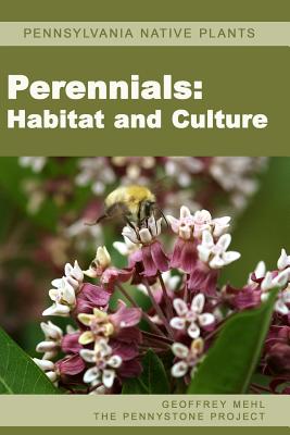 Pennsylvania Native Plants / Perennials: Habitat and Culture Cover Image