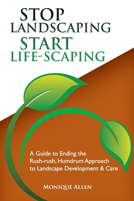 Cover for Stop Landscaping, Start LifeScaping