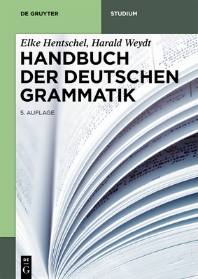 Handbuch der Deutschen Grammatik (de Gruyter Studium) By Elke Harald Hentschel Weydt Cover Image