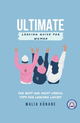 Ultimate Leading Guide for Women By Malia Kōnane Cover Image